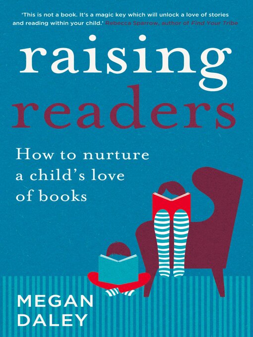 Title details for Raising Readers by Megan Daley - Available